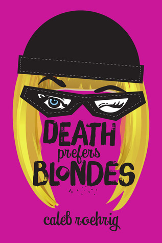 3 Reasons To Read…Death Prefers Blondes by Caleb Roehrig