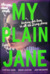 My Plain Jane (The Lady Janies, #2) by Cynthia Hand