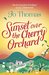 Sunset over the Cherry Orchard The feel-good summer read that's like the best kind of holiday by Jo Thomas