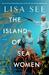 The Island of Sea Women by Lisa See