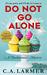 Do Not Go Alone (A Posthumous Mystery #2) by C.A. Larmer