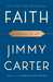 Faith A Journey For All by Jimmy Carter