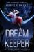 Dream Keeper (The Dark Dreamer Trilogy, #1) by Amber R. Duell