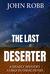 The Last Deserter by John Robb