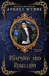 Rhapsody and Rebellion (Enduring Legacy #7)