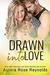 Drawn into Love (Fluke My Life #4) by Aurora Rose Reynolds