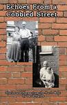Echoes From a Cobbled Street: Stories and Poems from the North West