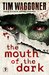 The Mouth of the Dark (Fiction Without Frontiers) by Tim Waggoner