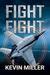 Fight Fight (Raven One Book 3) by Kevin Miller