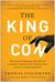 The King of Con How a Smooth-Talking Jersey Boy Made and Lost Billions, Baffled the FBI, Eluded the Mob, and Lived to Tell the Crooked Tale by Thomas Giacomaro