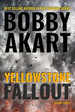 Fallout (The Yellowstone Series #3)  - Bobby Akart
