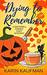 Dying to Remember (Smithwell Fairies Cozy Mystery #1) by Karin Kaufman