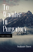 To Wander in Purgatory (The Vendrix Book 2) by Stephanie Flores