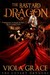 The Bastard Dragon (The Covert Dragons, #1) by Viola Grace