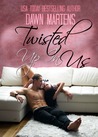 Twisted Up In Us