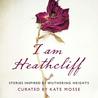 I Am Heathcliff
