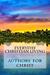 Everyday Christian Living Words of Wisdom Based on Godly Principles by Authors For Christ
