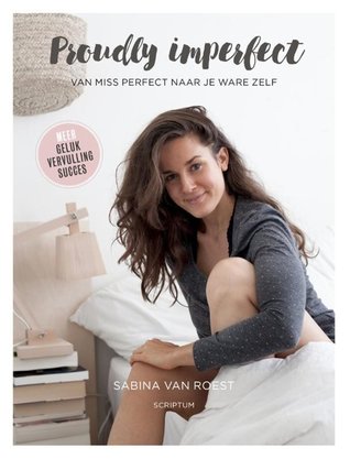 Proudly Imperfect – Sabine Van Roest Proudly Imperfect – Sabine Van Roest