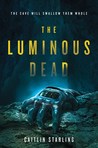 The Luminous Dead by Caitlin Starling