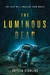 The Luminous Dead by Caitlin Starling