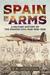 Spain in Arms A Military History of the Spanish Civil War 1936-1939 by E.R. Hooton