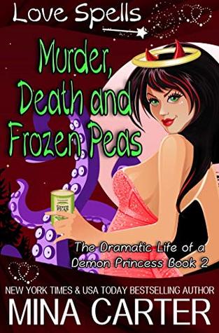 Murder, Death and Frozen Peas (The Dramatic Life of a Demon Princess Book 2)