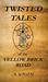 Twisted Tales of the Yellow Brick Road by A. Yasin
