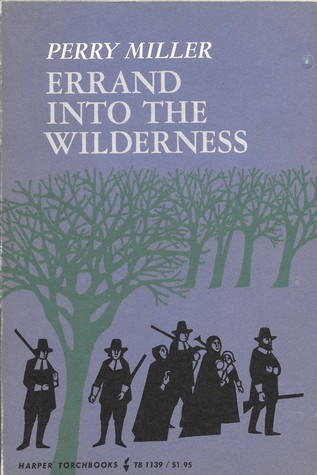 A Fools Errand Reforming Discipline >> Errand Into The Wilderness By Perry Miller A Fools Errand Reforming Discipline >> Errand Into The Wilderness By Perry Miller