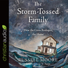 The Storm-Tossed Family by Russell D. Moore The Storm-Tossed Family by Russell D. Moore