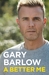 A Better Me The Official Autobiography by Gary Barlow