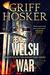 Welsh War (Border Knight Book 5) by Griff Hosker