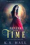 Beyond Time: The Kairos Files