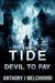 The Tide Devil to Pay (The Tide, #8) by Anthony J. Melchiorri