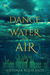A Dance of Water and Air (Elemental Magicae, #1) by Antonia Aquilante
