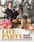 Life Is a Party Deliciously Doable Recipes to Make Every Day a Celebration by David Burtka