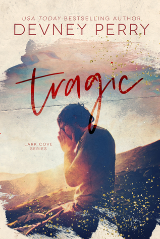 Tragic (Lark Cove, #3)