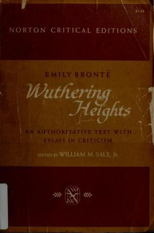 Wuthering Heights: An Authoritative Text with Essays in Criticism