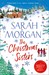 The Christmas Sisters The perfect feel-good and romantic read to curl up with this winter! by Sarah Morgan