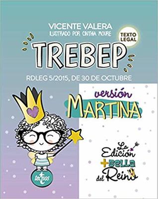 TREBEP versión Martina: RDLeg 5/2015, de 30 de octubre, por el que se aprueba el Texto Refundido de la Ley del Estatuto Básico del Empleado Público. Texto Legal (Derecho - Práctica Jurídica) por Vicente Valera