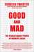 Good and Mad The Revolutionary Power of Women's Anger by Rebecca Traister