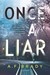 Once a Liar by A.F. Brady