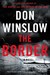 The Border (Power of the Dog, #3) by Don Winslow
