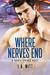 Where Nerves End (Tucker Springs #1)