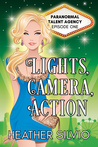 Lights, Camera, Action (Paranormal Talent Agency, #1)