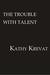 The Trouble with Talent (Gourmet Cat Mystery #3) by Kathy Krevat