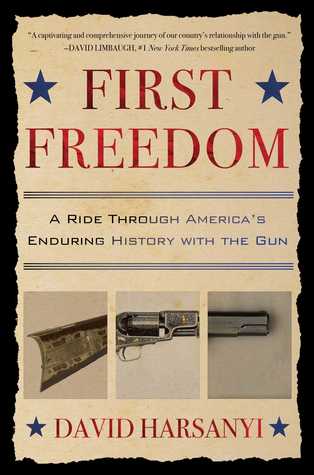 A Ride Through America's Enduring History with the Gun  - David Harsanyi