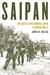 Saipan The Battle That Doomed Japan in World War II by James H. Hallas
