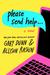 Please Send Help (I Hate Everyone But You, #2) by Gaby Dunn