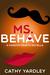 Ms. Behave (Fandom Hearts #4.5) by Cathy Yardley