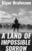 A Land of Impossible Sorrow An Icelandic Revenge Thriller by Gígur Hrafnsson